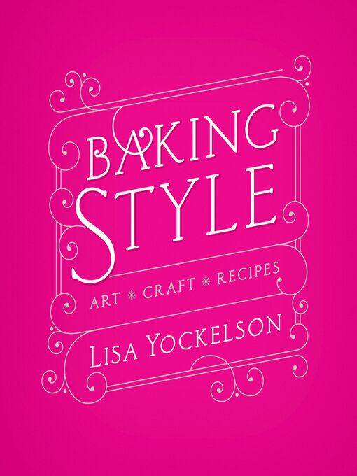 Title details for Baking Style by Lisa Yockelson - Available